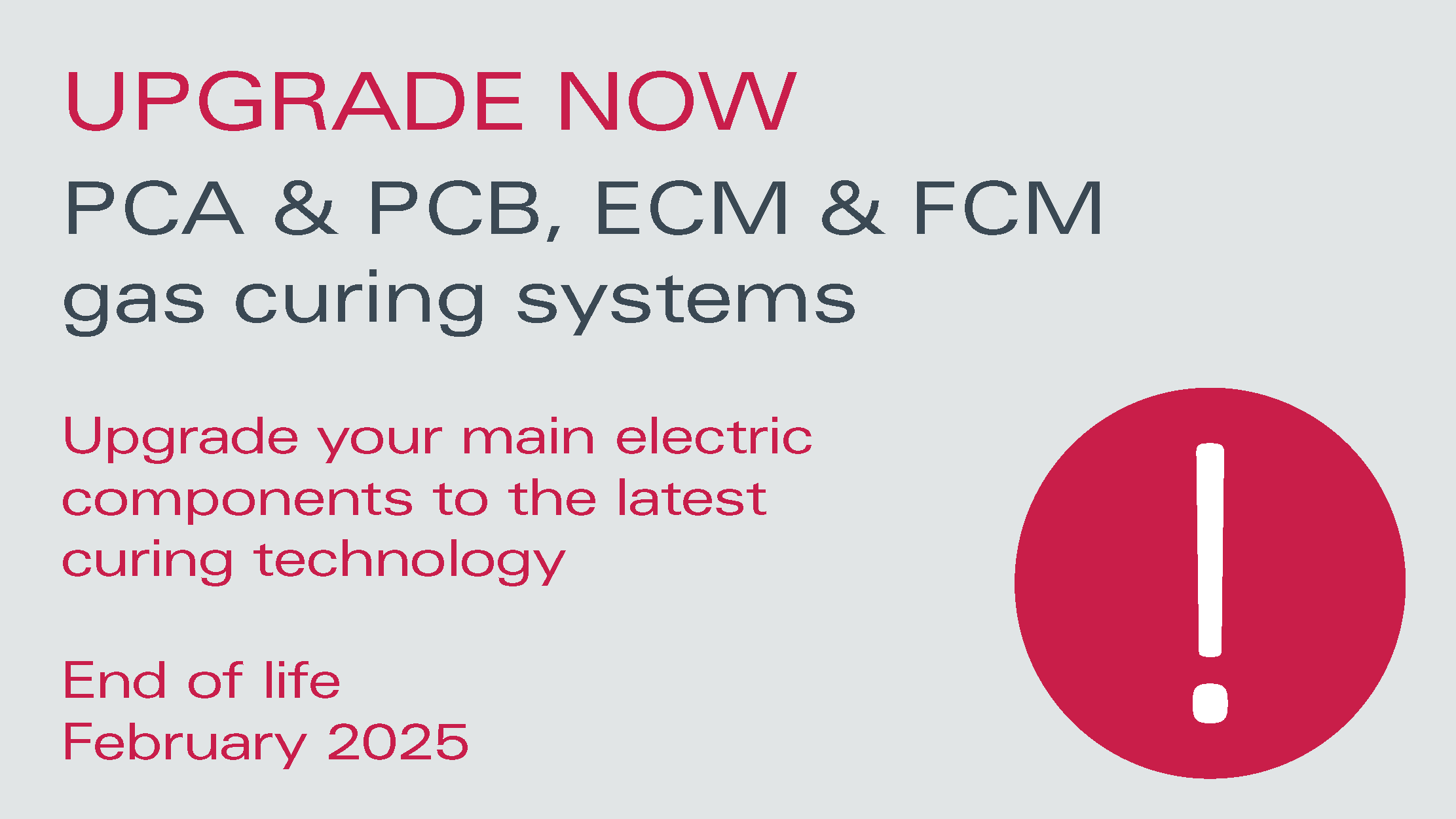 Phase-out PCA, PCB and ECM, FCM gas curing systems